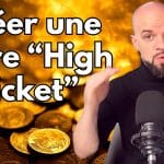 Offre high ticket : comment en créer une et la vendre en 2026 Offre High Ticket